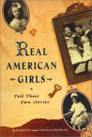 Real American Girls Tell Their Own Stories : Messages from the Heart and Heartland