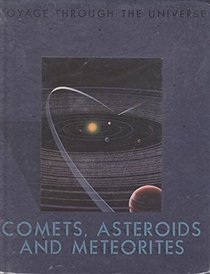 Comets, Asteroids and Meteors (Voyage Through the Universe)