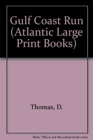Gulf Coast Run (Atlantic Large Print Books)
