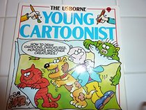 Usborne Young Cartoonist How to Draw Cartoons, Caricatures, Monsters and Other Creatures