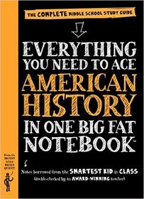 Everything You Need to Ace American History in One Big Fat Notebook: The Complete Middle School Study Guide (Big Fat Notebooks)