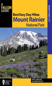Best Easy Day Hikes Mount Rainier National Park, 3rd (Best Easy Day Hikes Series)