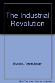 The Industrial Revolution