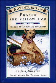 Rescue on Snowmass Mountain (Adventures of Fraser the Yellow Dog)