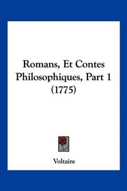 Romans, Et Contes Philosophiques, Part 1 (1775) (French Edition)