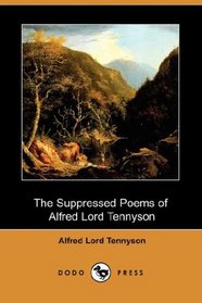 The Suppressed Poems of Alfred Lord Tennyson (Dodo Press)