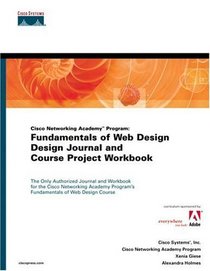 Cisco Networking Academy Program: Fundamentals of  Web Design, Design Journal and Course Project Workbook