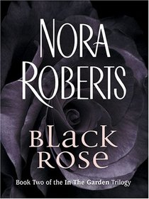 Black Rose (In the Garden, Bk 2) (Large Print)