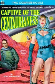 Captive of the Centaurianess & A Princess of Mars