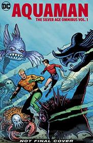 Aquaman: The Silver Age Omnibus Vol. 1