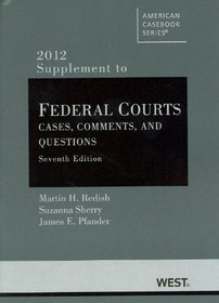 Federal Courts, Cases, Comments, and Questions, 7th, 2012 Supplement
