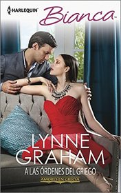A las Ordenes del Griego (The Greek Commands His Mistress) (Harlequin Bianca) (Spanish Edition)