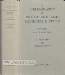 A Bibliography of British and Irish Municipal History: Vol.1: General Works