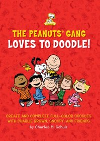 The Peanuts Gang Loves to Doodle: Create and Complete Full-Color Pictures with Charlie Brown, Snoopy, and Friends