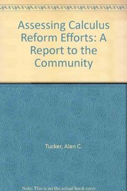 Assessing Calculus Reform Efforts: A Report to the Community (Maa Report)