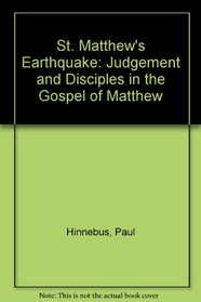 St. Matthew's Earthquake: Judgement and Disciples in the Gospel of Matthew