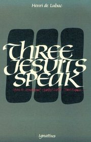 Three Jesuits Speak: Yves De Montcheuil 1899-1944, Charles Nicolet 1897-1961, Jean Zupan 1899-1968
