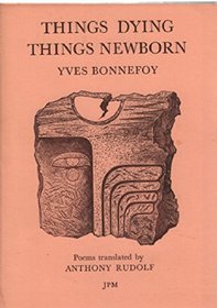 Things Dying, Things Newborn: Selected Poems (The Journals of Pierre Menard)