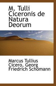 M. Tulli Ciceronis de Natura Deorum