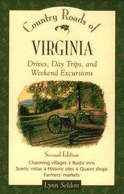 Country Roads of Virginia : Drives, Day Trips, and Weekend Excursions