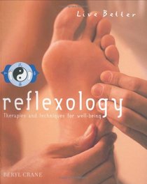 Reflexology: Therapies and Techniques for Well-being (Live Better)