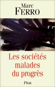 Les societes malades du progres (French Edition)