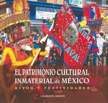 El patrimonio cultural inmaterial de Mexico (Spanish Edition)