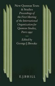 New Qumran Texts and Studies: Proceedings of the First Meeting of the International Organization for Qumran Studies, Paris 1992 (Studies on the Texts ... (Studies of the Texts of Thedesert of Judah)