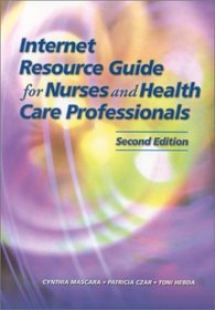 Internet Resource Guide for Nurses and Health Care Professionals (2nd Edition)