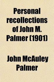 Personal recollections of John M. Palmer (1901)