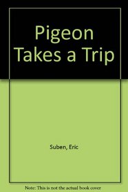 Pigeon Takes a Trip (Golden Magical Places)