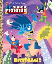 Batman! (DC Super Friends) (Little Golden Book)