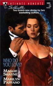 Who Do You Love?: Two Hearts / A Little Bit Dangerous (Silhouette Intimate Moments, No 1033)