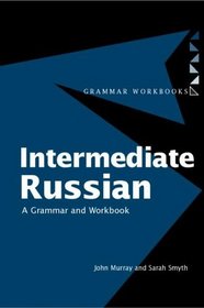 Intermediate Russian: A Grammar and Workbook (Routledge Grammars)