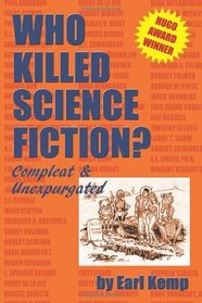 Who Killed Science Fiction?: Compleat & Unexpurgated