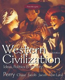 Western Civilization: Ideas Politics and Society from the 1400