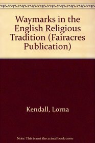 Waymarks in the English Religious Tradition (Fairacres publication)