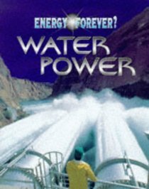 Water Power (Energy Forever? S.)