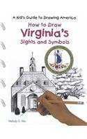How to Draw Virginia's Sights and Symbols (A Kid's Guide to Drawing America)