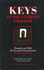 Keys to the ultimate freedom: Thoughts and talks on personal transformation