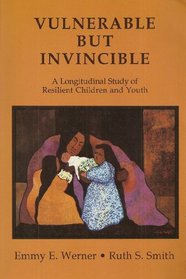 Vulnerable but Invincible: A Longitudinal Study of Resilient Children and Youth