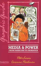 Media & Power, From Marconi To Murdoch: A Graphic Guide (Graphic Guides)