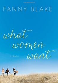 What Women Want: A Novel