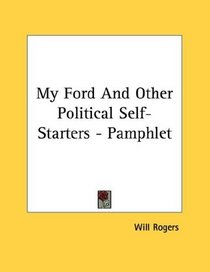 My Ford And Other Political Self-Starters - Pamphlet