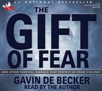 The Gift of Fear: And Other Survival Signals That Protect Us from Violence