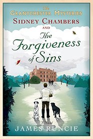 Sidney Chambers and The Forgiveness of Sins (Grantchester, Bk 4)