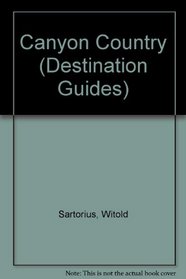 Canyon Country (Destination Guides)