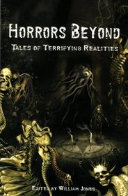 Horrors Beyond: Tales of Terrifying Realities