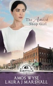 The Amish Shop Girl: Barnville Stories