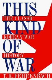 This Kind of War: The Classic Korean War History